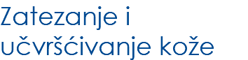Zatezanje i učvršćivanje kože