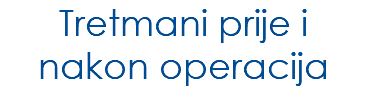 Tretmani prije i nakon operacija